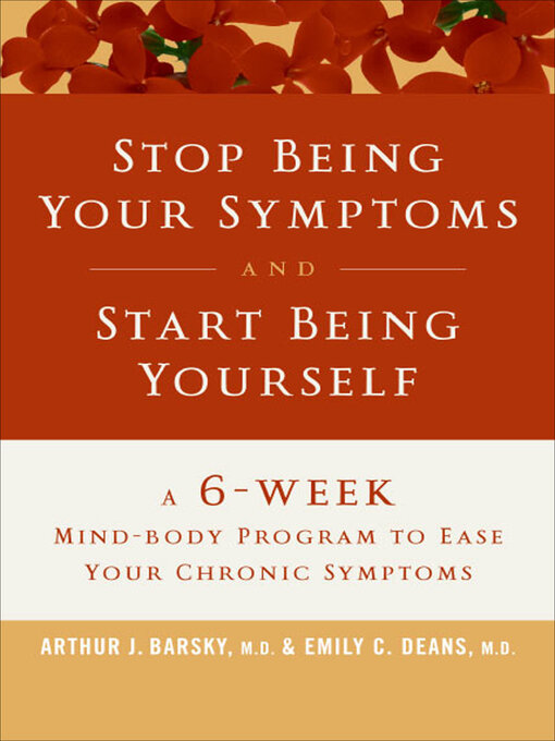 Title details for Stop Being Your Symptoms and Start Being Yourself by Arthur J. Barsky - Available